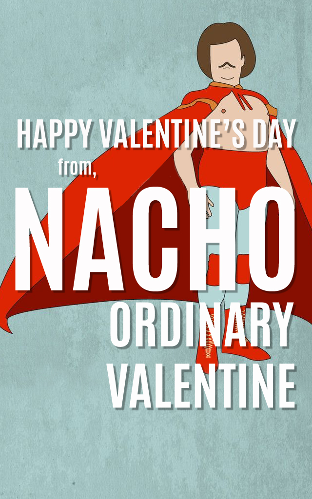 Nacho Ordinary Valentine Free Printable Nacho Libre Valentines All Things Thrifty